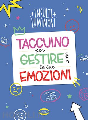 insulti luminosi - taccuino per gestire (male) le tue emozioni