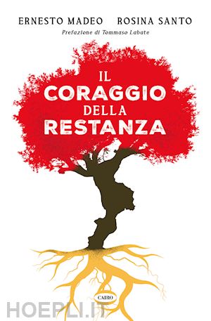 madeo ernesto; santo rosina - il coraggio della restanza