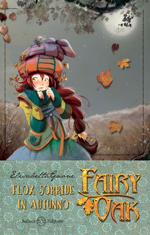 gnone elisabetta - flox sorride in autunno. fairy oak. nuova ediz.. vol. 6