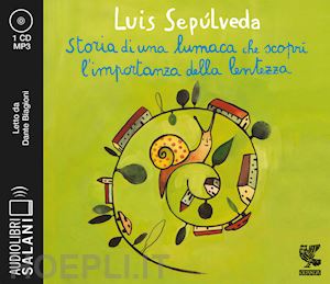 sepulveda luis - storia di una lumaca che scopri' l'importanza della lentezza. audiolibro. cd aud