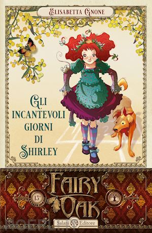 Gli Incantevoli Giorni Di Shirley. Fairy Oak . Vol. 5 - Gnone Elisabetta