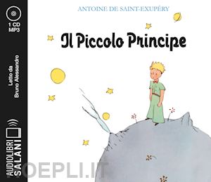 saint-exupery antoine de - piccolo principe letto da bruno alessandro. audiolibro. cd audio formato mp3 (il