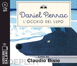 pennac daniel - l'occhio del lupo letto da claudio bisio. audiolibro. cd audio formato mp3