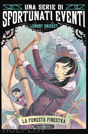 snicket lemony - la funesta finestra. una serie di sfortunati eventi . vol. 3