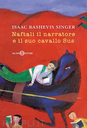 singer isaac bashevis - naftali il narratore e il suo cavallo sus