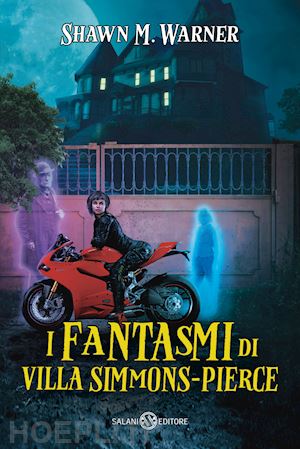 warner shawn m. - i fantasmi di villa simmons-pierce