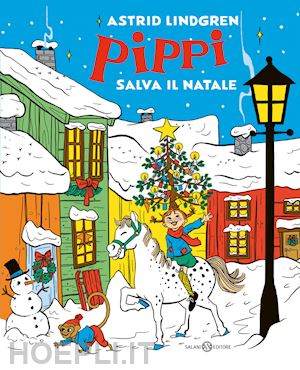 lindgren astrid - pippi salva il natale. ediz. a colori