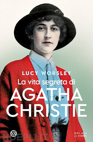 worsley lucy - la vita segreta di agatha christie