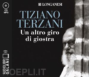 terzani tiziano - altro giro di giostra letto da edoardo siravo. audiolibro. 2 cd audio formato mp