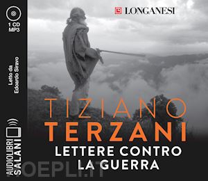 terzani tiziano - lettere contro la guerra letto da edoardo siravo. audiolibro. cd audio formato mp3