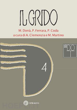 coda piero; donà massimo; ferrara p. - il grido. vol. 4: l' arte la cosmopoli il crocifisso