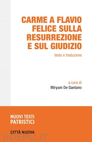 Carme A Flavio Felice Sulla Resurrezione E Sul Giudizio Anonimo