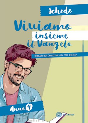 palladino emilia - viviamo insieme il vangelo. itinerario per l'iniziazione alla fede cristiana. schede anno 4