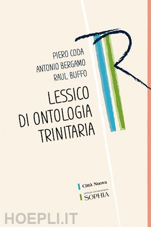 bergamo antonio; buffo raul; coda piero - lessico di ontologia trinitaria. ediz. ridotta