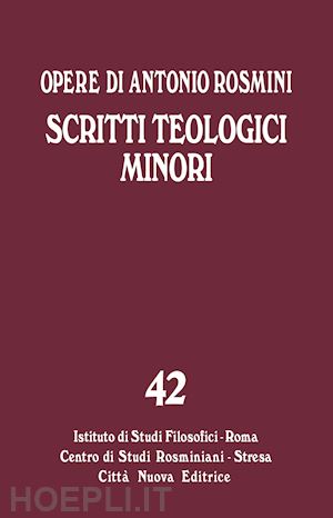 rosmini antonio - scritti teologici minori vol. 42