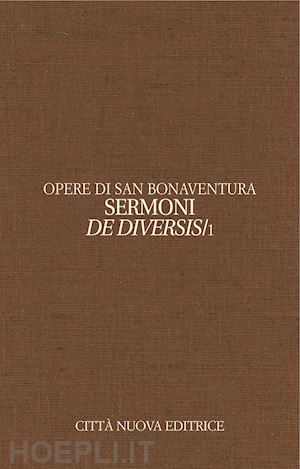 bonaventura (san) - opere. vol. 12/1: sermons de diversis.