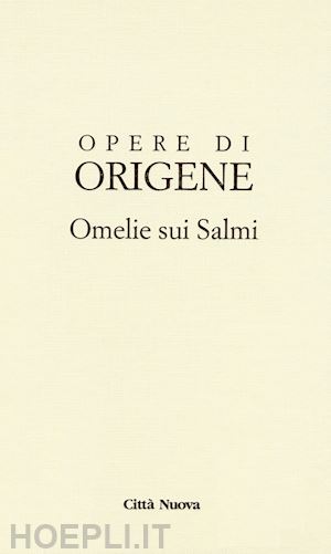origene; perrone l. (curatore) - opere di origene. testo greco antico a fronte. vol. 9/3b: omelie sui salmi 2