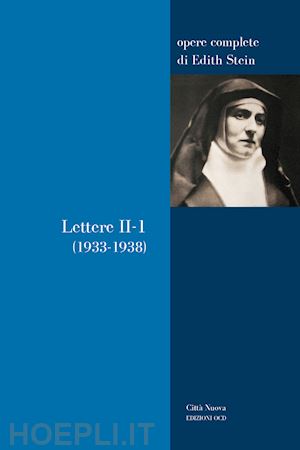 stein edith - lettere. vol. 2/1: 1933-1938