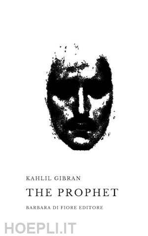 kahlil gibran - the prophet