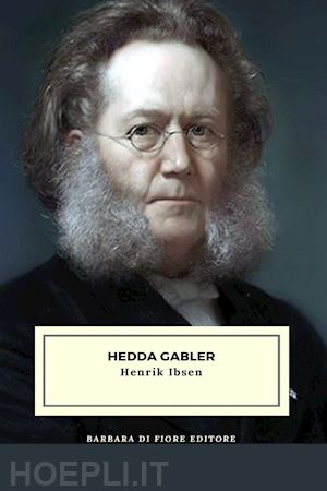 ibsen henrik - hedda gabler