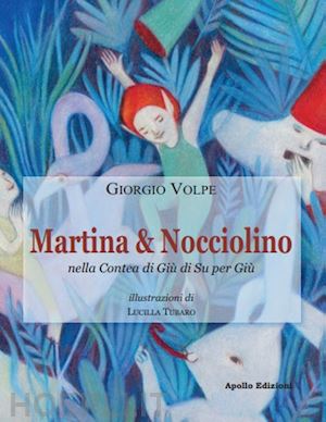 volpe giorgio - martina & nocciolino nella contea di giù di su per giù