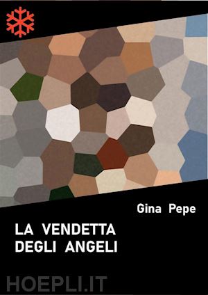 gina pepe - la vendetta degli angeli