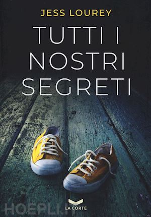 lourey jess - tutti i nostri segreti