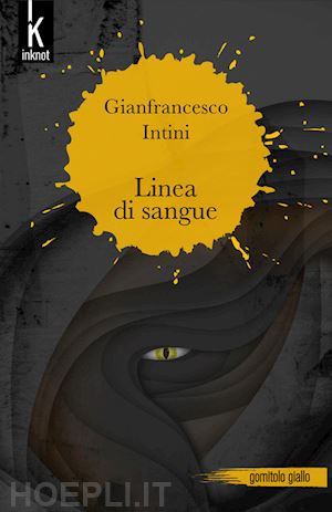 intini gianfrancesco - linea di sangue