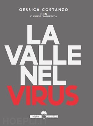 costanzo gessica; sapienza davide - la valle nel virus