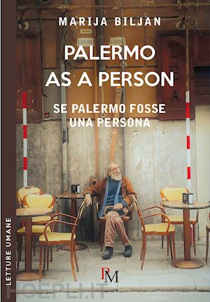 biljan marija - palermo as person-se palermo fosse una persona. ediz. bilingue