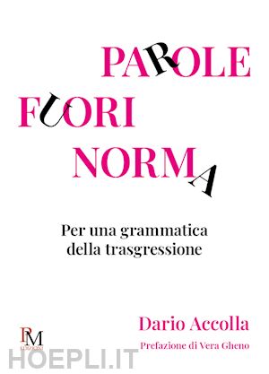 accolla dario - parole fuori norma. per una grammatica della trasgressione