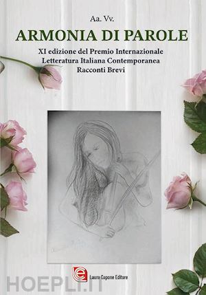 ferruggia s.(curatore) - armonia di parole. xi ed. premio internazionale letteratura italiana contemporanea