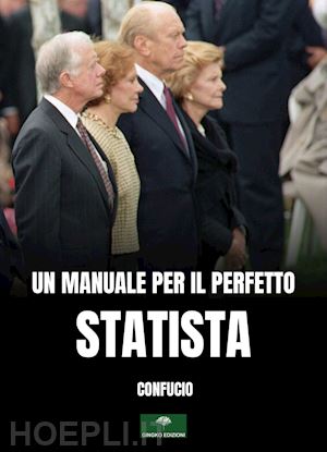 confucio - un manuale per il perfetto statista. il lun yu di confucio