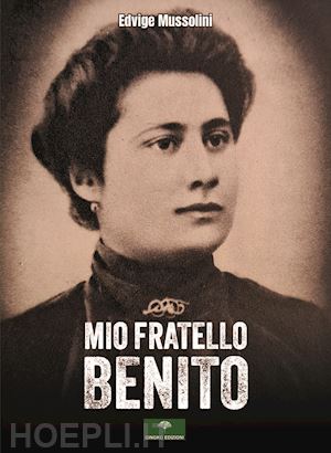 mussolini edvige - mio fratello benito