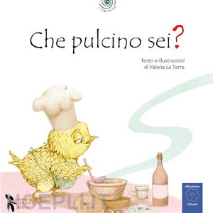 la torre valeria - che pulcino sei? ediz. a colori