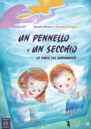 dema sandra; cavagna elvezia - un pennello e un secchio. la magia del suminagashi. ediz. illustrata