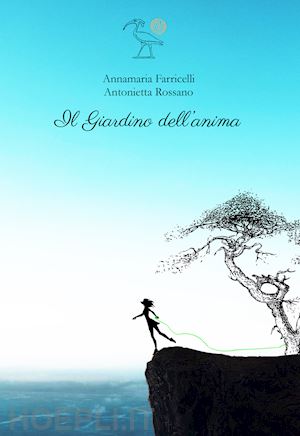 farricelli annamaria - il giardino dell'anima