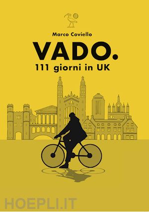 coviello marco - vado. 111 giorni in uk