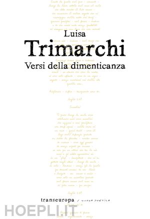 trimarchi luisa - versi della dimenticanza