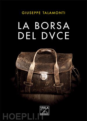 talamonti giuseppe - la borsa del duce