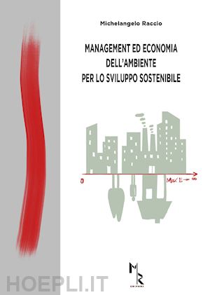 raccio michelangelo - management ed economia dell'ambiente per lo sviluppo sostenibile