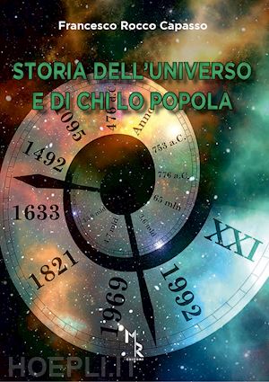 capasso francesco rocco - storia dell'universo e di chi lo popola