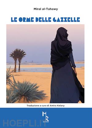 al-tahawy miral - le orme delle gazzelle