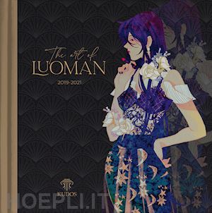 man luo - the art of luoman. 2019-2021. ediz. illustrata