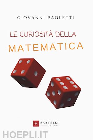 paoletti giovanni - le curiosita' della matematica