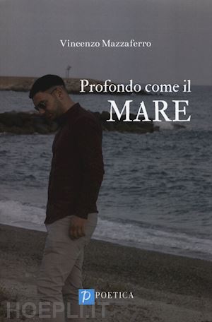 Profondo Come Il Mare - Mazzaferro Vincenzo