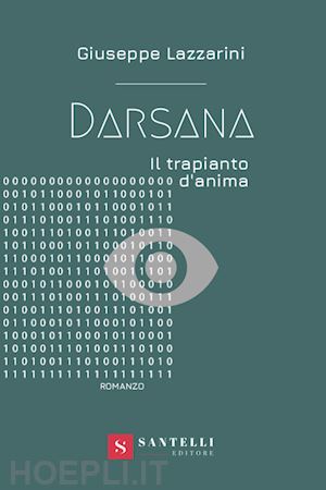 lazzarini giuseppe - darsana. il trapianto d'anima