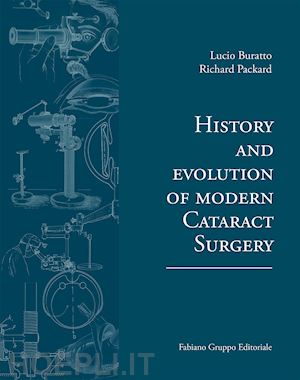 buratto lucio; packard richard - history and evolution of modern cataract surgery