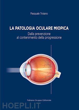 troiano pasquale - la patologia oculare miopica