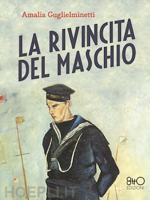 guglielminetti amalia - la rivincita del maschio. ediz. integrale